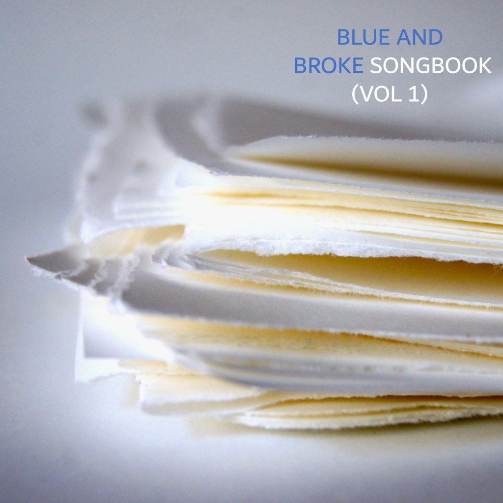 The Blue and Broke Songbook (Vol 1): Gentle Kind Of Blue
